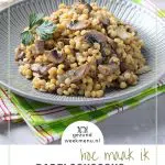 Zoek je een lekker parelcouscous recept? Dit gerecht met parelcouscous, ricotta, champignons en sjalotjes is makkelijk, snel en smakelijk! #parelcouscous #recept #avondeten