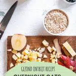 Overnight oats met appel en kaneel, een heerlijk en gezond ontbijtrecept! Maak de overnight havermout in 5 minuten klaar op de avond ervoor en je hebt een superlekker en snel ontbijt. Ook handig om mee te nemen als ontbijt to go of lunch op kantoor.